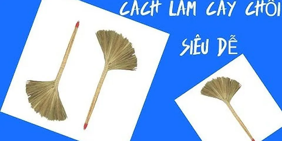 Cách làm chổi bông chít