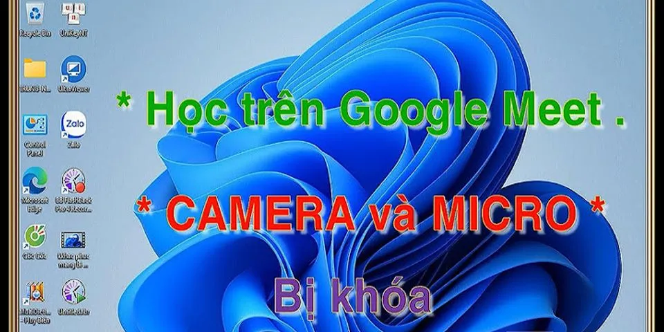 Cách làm hỏng camera trên Google Meet