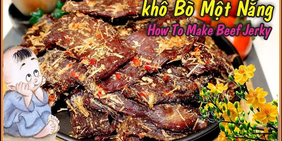 Cách làm khô bò một nắng ngon nhất