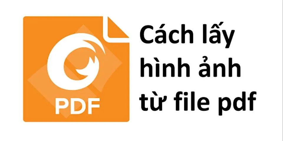 Cách lấy ảnh trong file PDF