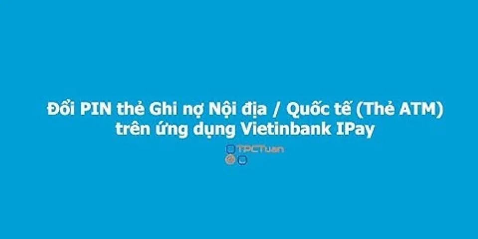 Cách lấy lại mã PIN Vietinbank iPay
