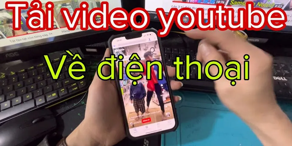Cách lấy video trên YouTube về điện thoại iOS