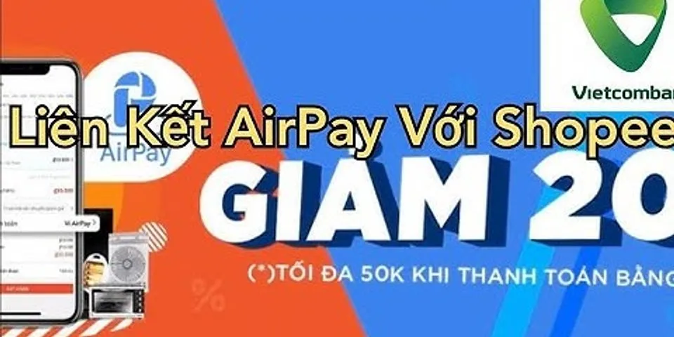 Cách liên kết AirPay với Shopee ngân hàng Agribank