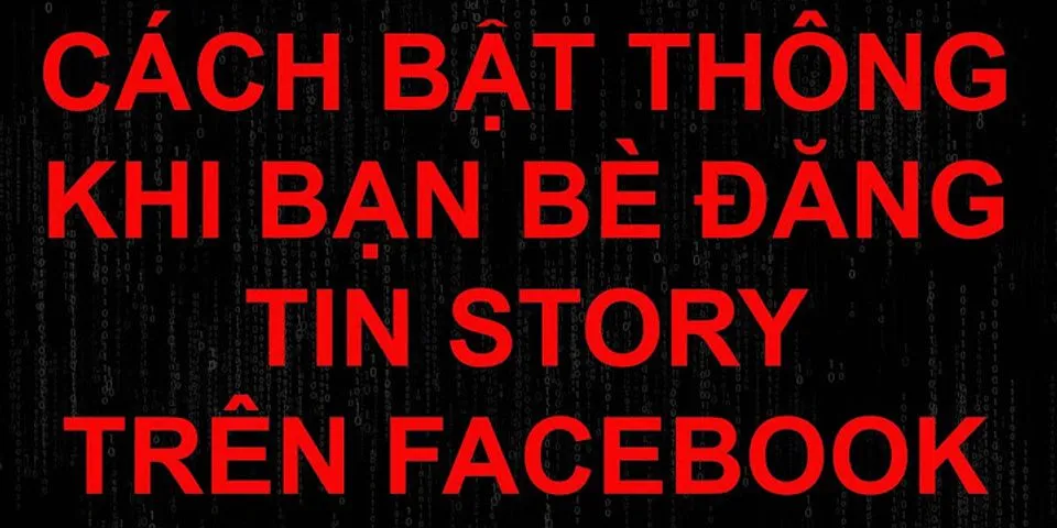 Cách mở thông báo story trên Facebook