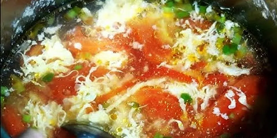 Cách nấu canh cà chua trứng giảm cân