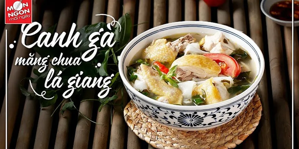 Cách nấu lẩu gà lá giang măng chua