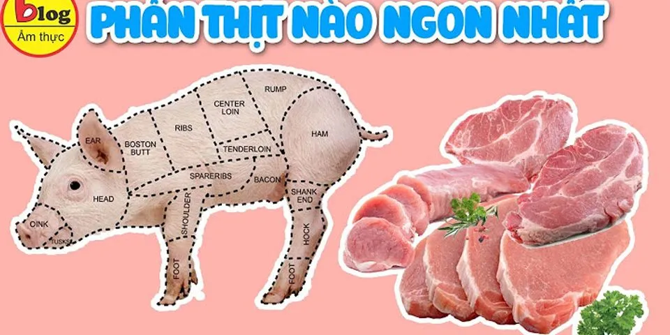 Cách nhận biết thịt lợn ngon