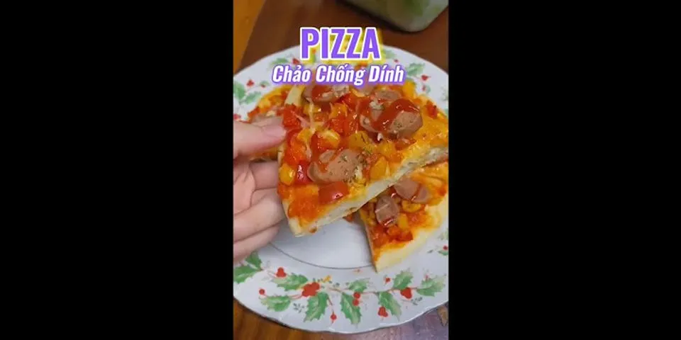Cách nướng pizza bằng chảo chống dính