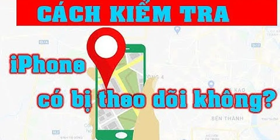 Cách phát hiện iPhone bị cài phần mềm theo dõi