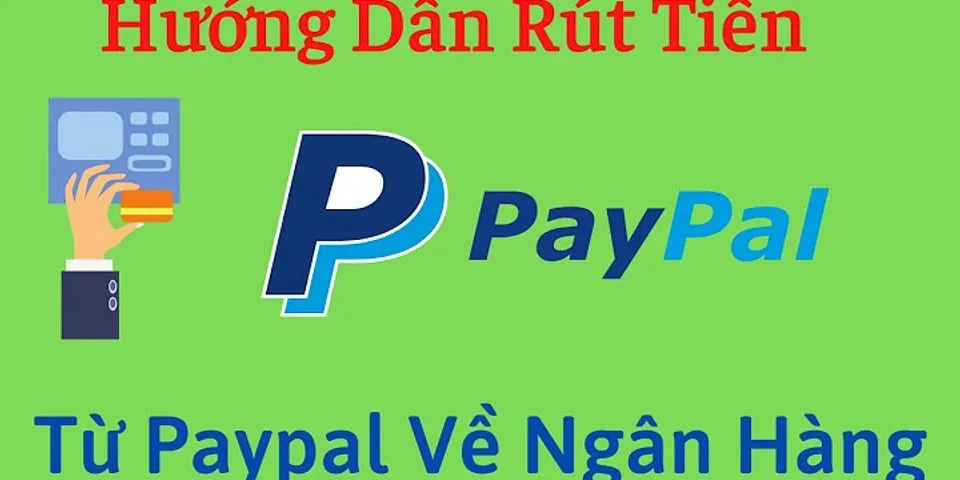 Cách rút tiền từ PayPal về thẻ Visa