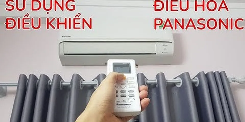 Cách sử dụng điều khiển điều hòa Panasonic Inverter