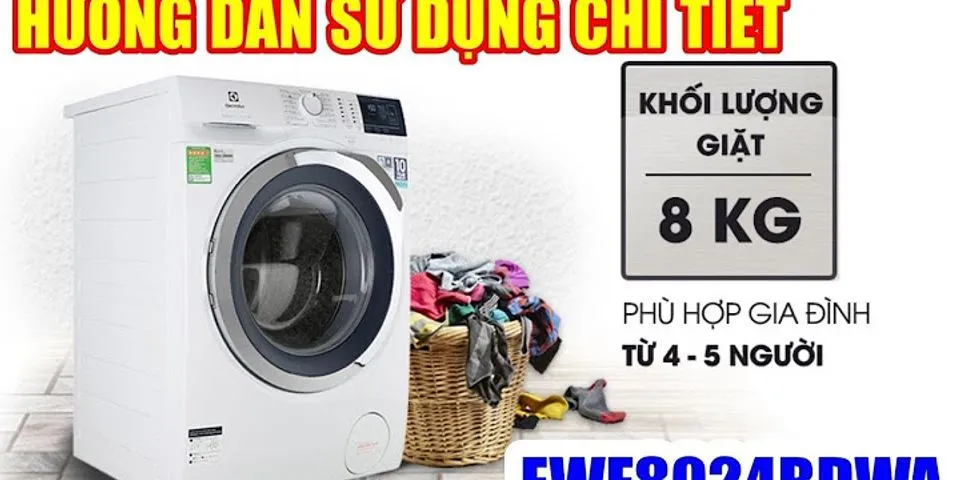 Cách sử dụng máy giặt Electrolux Time Manager 8kg