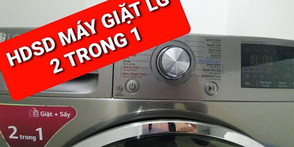 Cách sử dụng máy giặt LG 9kg cửa trên