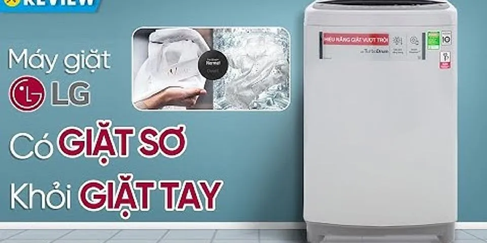 Cách sử dụng máy giặt LG Fuzzy logic 7 2kg