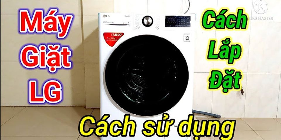 Cách sử dụng máy giặt LG FV1409G4V