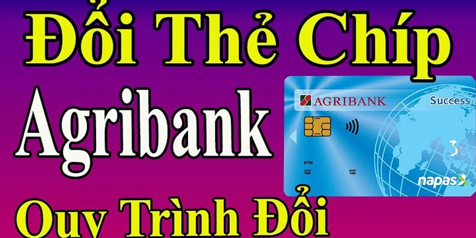 Cách sử dụng thẻ ngân hàng Agribank