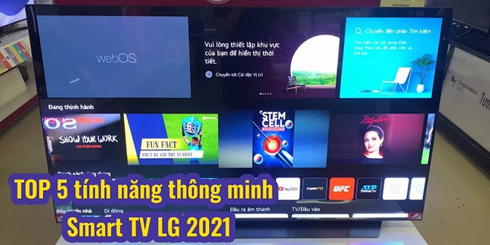 Cách sử dụng TV LG 43 inch