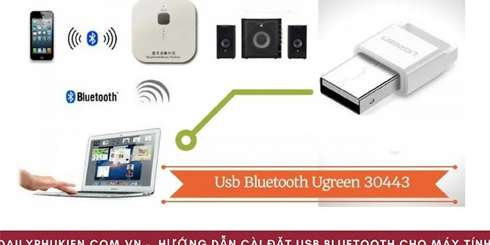 Cách sử dụng USB Bluetooth Ugreen