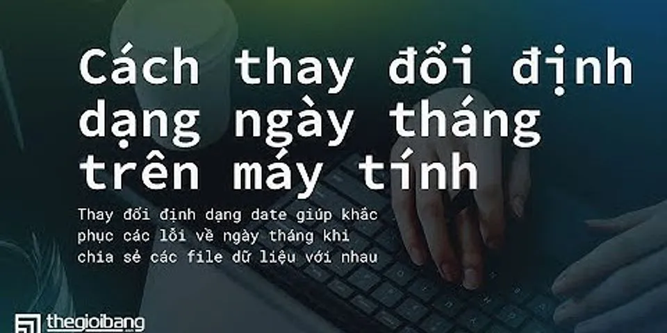 Cách sửa ngày tháng trên máy tính Win 10