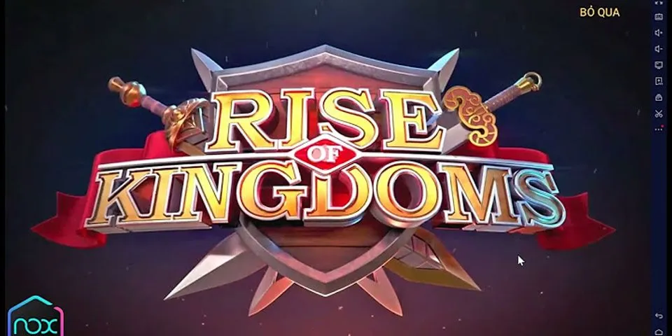 Cách tải game Rise of Kingdom trên máy tính