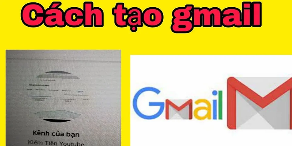 Cách tạo Gmail không giới hạn