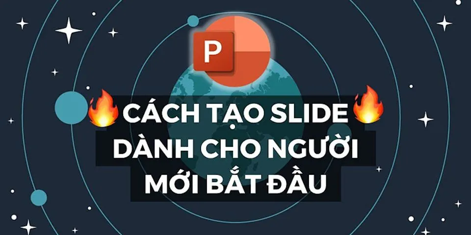 Cách tạo slide trong PowerPoint 2010