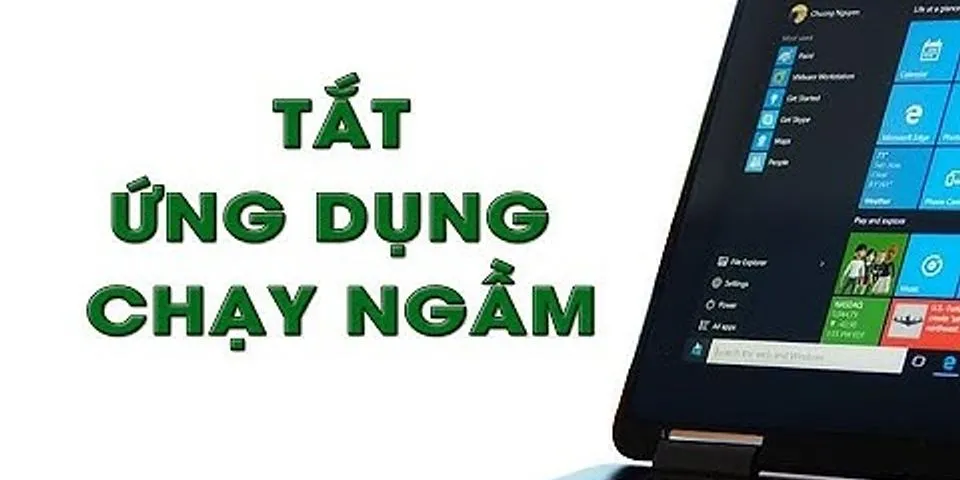 Cách tắt các ứng dụng chạy ngầm khi khởi động