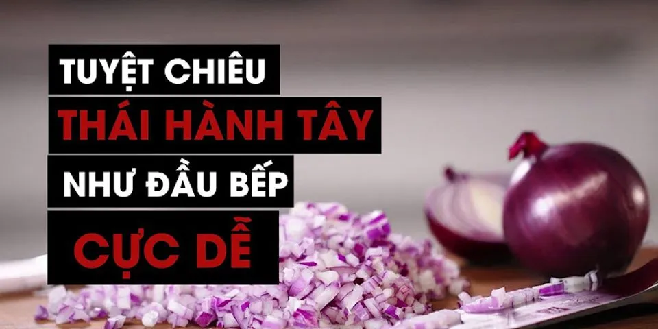 Cách thái hạt lựu hành tây