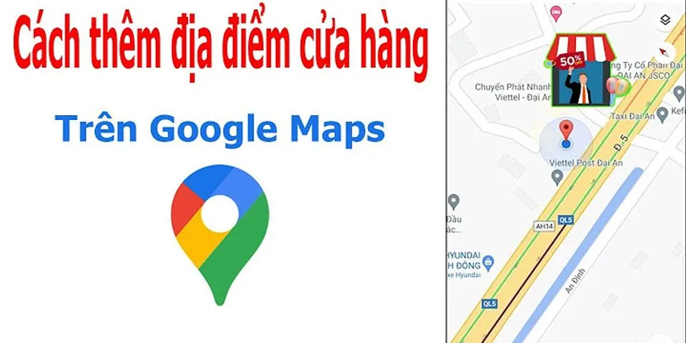 Cách thêm địa điểm trên Google Map bằng điện thoại