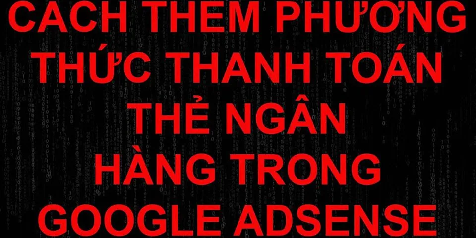 Cách thêm phương thức thanh toán Google Adsense