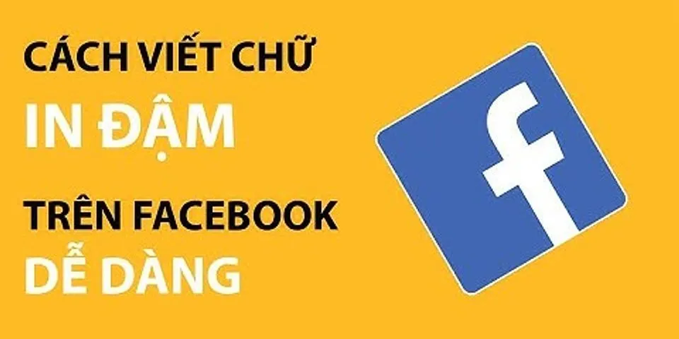 Cách viết chữ hạn trên Facebook