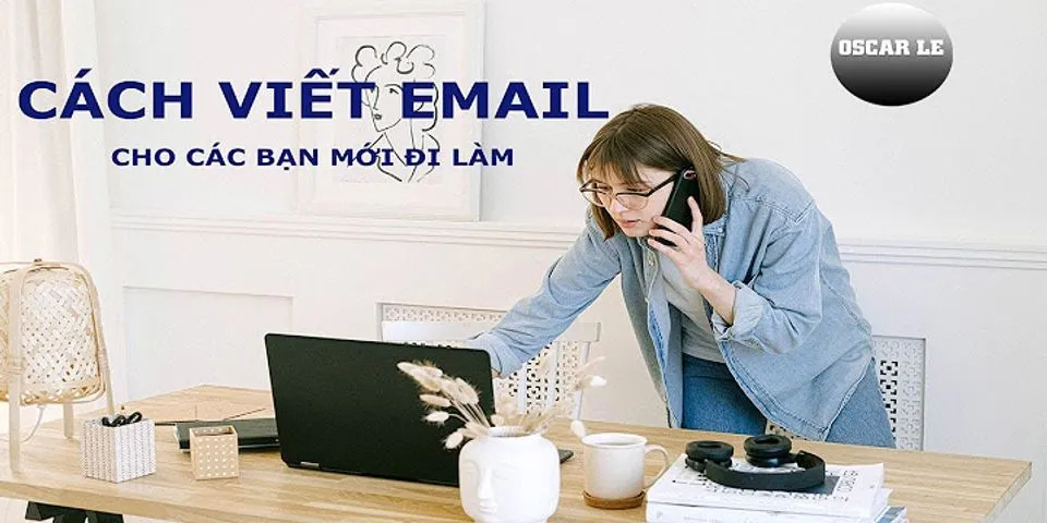 Cách viết email hỏi thông tin bằng Tiếng Việt