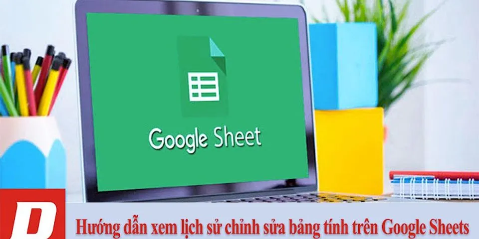 Cách xem lịch sử chỉnh sửa trên Excel