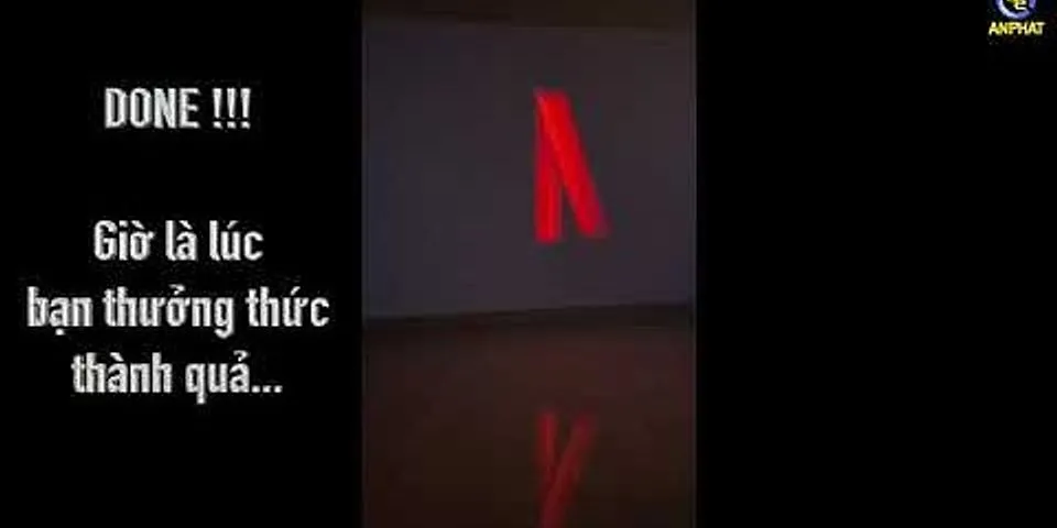 Cách xem Netflix trên máy chiếu