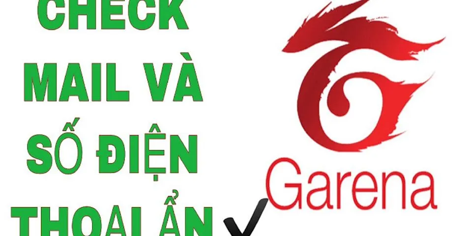 Cách xem số điện thoại Garena