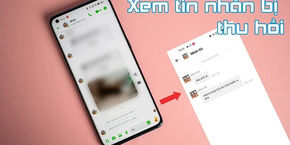 Cách xem tin nhắn đã bị thu hồi trên Messenger