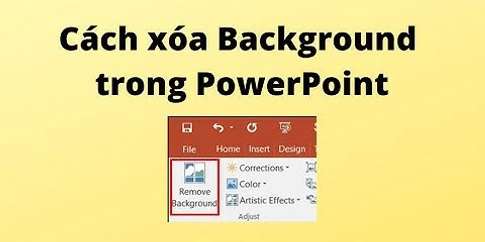 Cách xóa Background trong PowerPoint