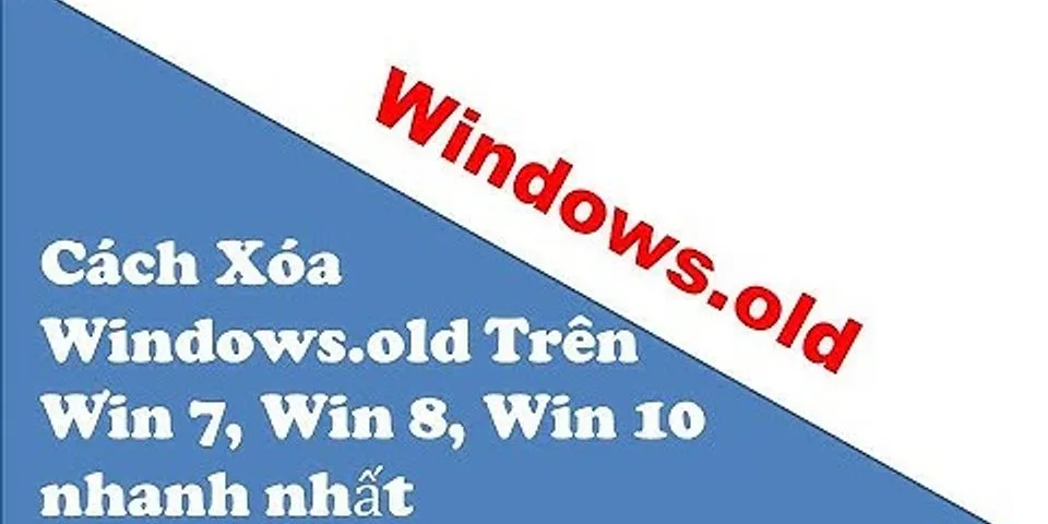 Cách xóa window old win 7