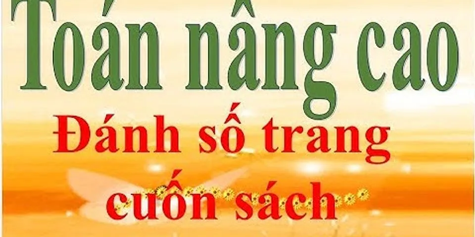 Cần dùng bao nhiêu chữ số để đánh số trang một quyển sổ tay dày 20 trang bắt đầu từ trang số 1