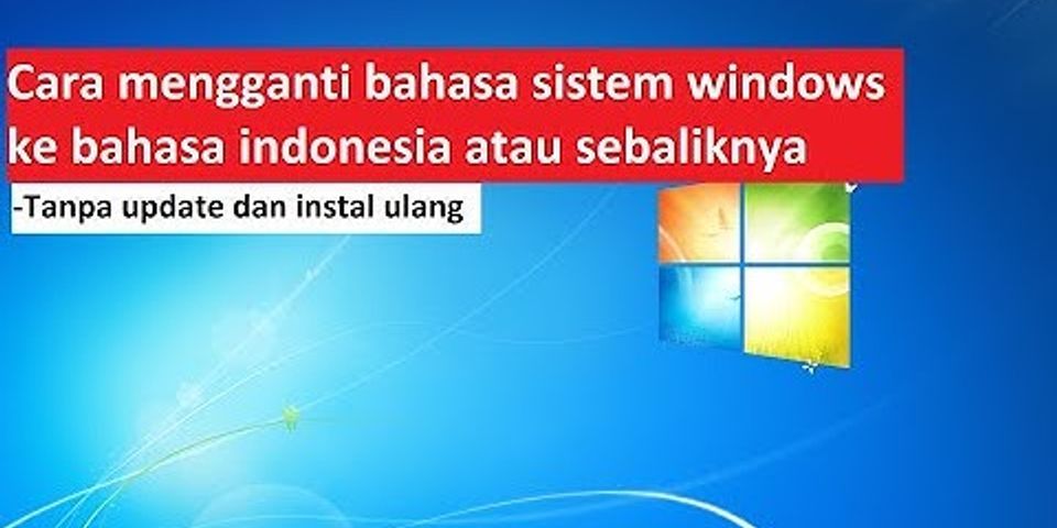 Cara mengganti bahasa di laptop Windows 7