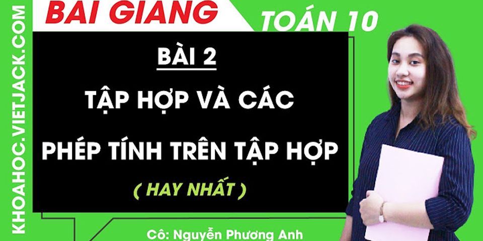 Cho A 0;1;2;3;4;5;6;7;8;9 có bao nhiêu tập hợp gồm ba phần tử trong đó có phần tử 0