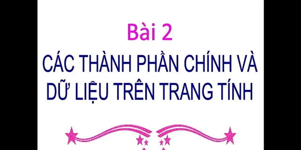 Chương trình bảng tính là gì Nêu các thành phần chính trên trang tính