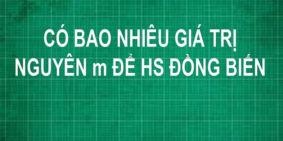 Có bao nhiêu giá trị nguyên của m thuộc đoạn [-2021;2021]