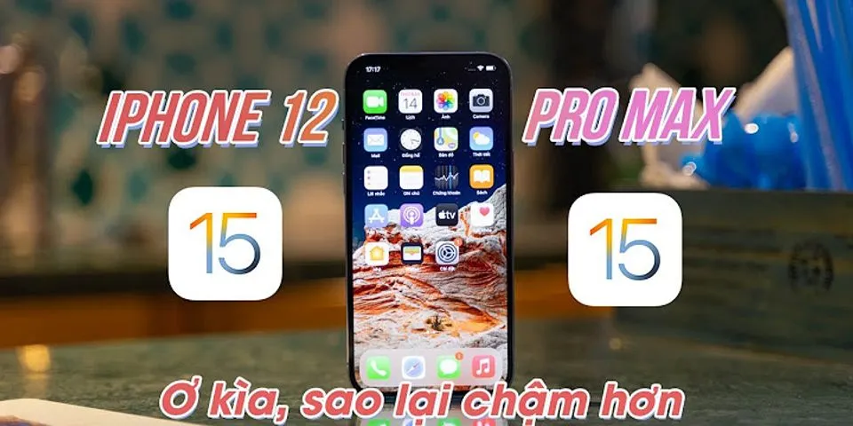 Có nên cập nhật iOS 15 cho iPhone 12 Pro Max