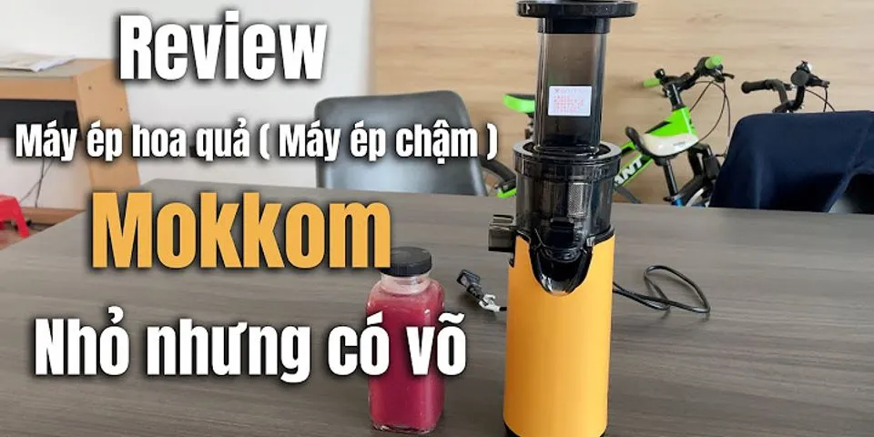 Có nên mua máy ép chậm Mokkom