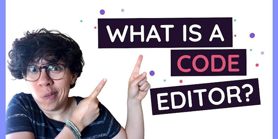 Code Editor là gì
