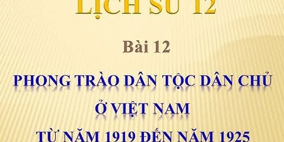 Đặc điểm nổi bật của phong trào yêu nước cách mạng Việt Nam trong những năm 1919 -- 1930 là