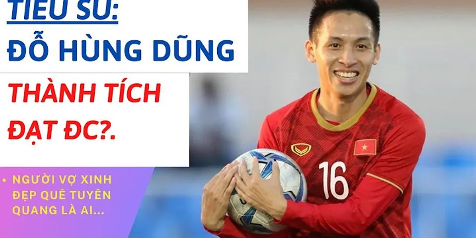 Đỗ hùng dũng bao nhiêu tuổi