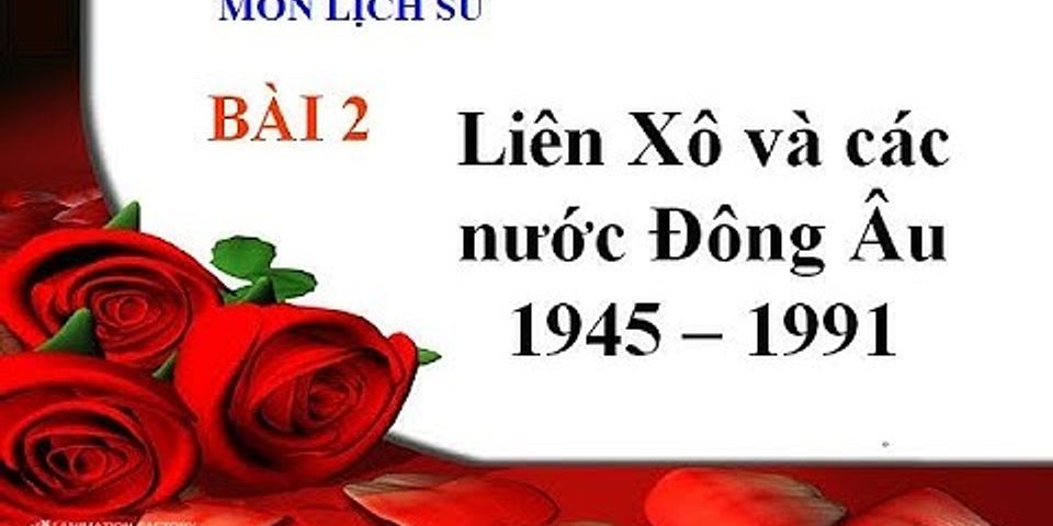 Đường lối cơ bản trong chính sách đối ngoại của Nhà nước Xô Viết từ năm 1945 đến năm 1991 là gì