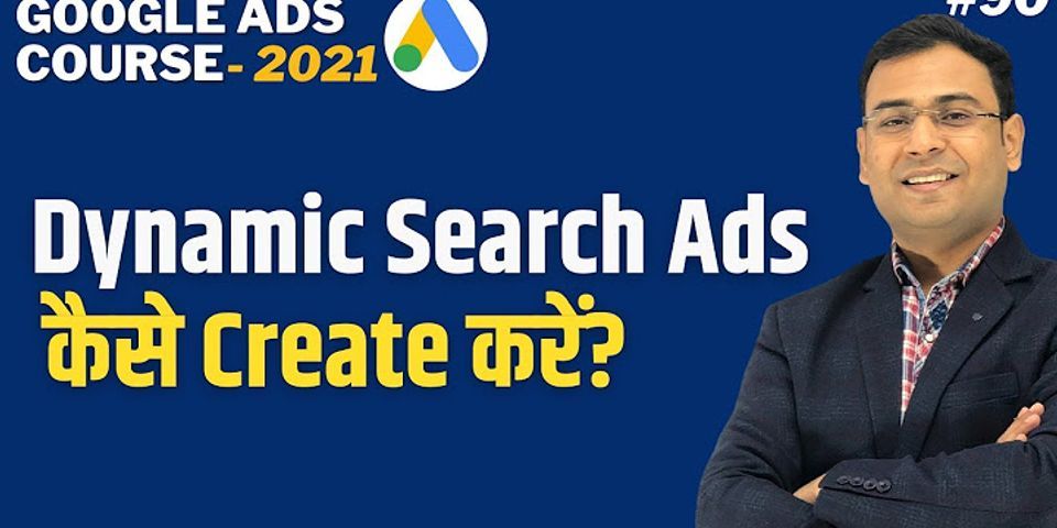 Google dynamic search Ads là gì